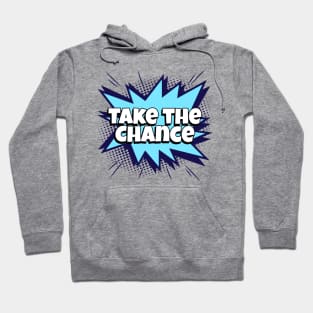 Take the Chance - Comic Book Graphic Hoodie